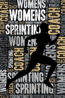Read Online Womens Sprinting Coach Journal: Cool Blank Lined Womens Sprinting Lovers Notebook For Coach and Sprinter -  | PDF