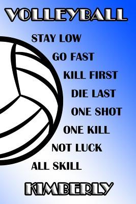 Download Volleyball Stay Low Go Fast Kill First Die Last One Shot One Kill Not Luck All Skill Kimberly: College Ruled Composition Book Blue and White School Colors -  | PDF