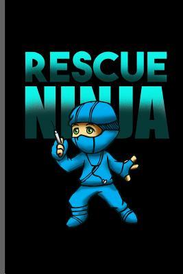 Read Rescue Ninja: Nurse Rescue RD EMT CNA notebooks gift (6x9) Dot Grid notebook to write in - Jack Dirk | ePub