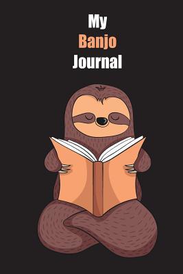 Download My Banjo Journal: With A Cute Sloth Reading, Blank Lined Notebook Journal Gift Idea With Black Background Cover - Slowum Publishing | PDF