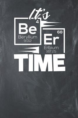 Read Online It's 4 Be BeryIlium 9.012 68 Er Erbium 167.25 Time: Lined Journal Lined Notebook 6x9 110 Pages Ruled -  | PDF
