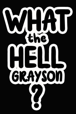 Read Online What the Hell Grayson?: College Ruled Composition Book - James Goode file in PDF