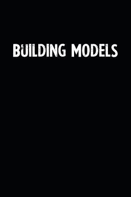 Read Online Building Models: Blank Lined Notebook Journal With Black Background - Nice Gift Idea -  file in PDF