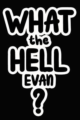 Full Download What the Hell Evan?: College Ruled Composition Book - James Goode file in PDF