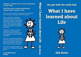 Full Download What I have learned about Life (6 years on from Asperger's and Me) - Alis Rowe file in ePub