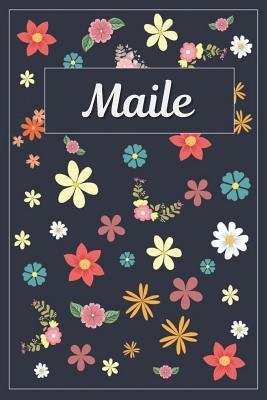 Full Download Maile: Lined Writing Notebook with Personalized Name 120 Pages 6x9 Flowers -  file in PDF