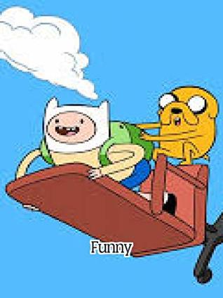 Read Online The Funniest Adventure Time Memes Book Ever You Read - Sekira Memphis | ePub
