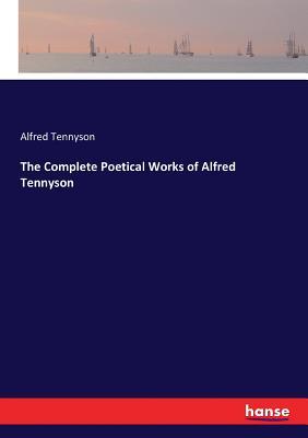 Full Download The Complete Poetical Works of Alfred Tennyson - Alfred Tennyson file in PDF