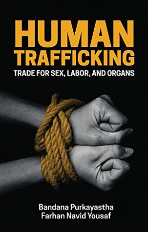 Read Online Human Trafficking: Trade for Sex, Labor, and Organs - Bandana Purkayastha file in PDF