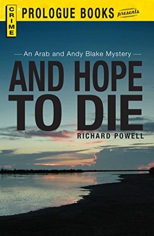 Read Online And Hope to Die: An Arab and Andy Blake mystery (Prologue Crime) - Richard Powell | PDF