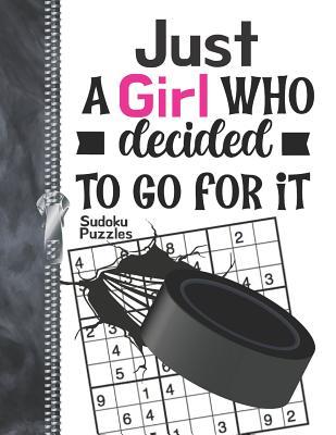 Download Just A Girl Who Decided To Go For It Sudoku Puzzles: A4 Large Beginners Activity Puzzle Book For Traveling Hockey Players On The Go - Krazed Scribblers | PDF