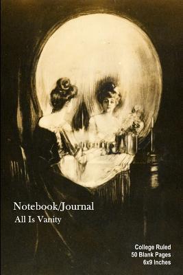 Read Notebook/Journal - All Is Vanity: College Ruled - 50 Blank Pages - 6x9 Inches - Buckskin Creek Journals file in PDF