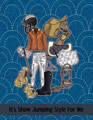 Read It's Show Jumping Style For Me: Journal Notebook Horse Gifts for Women, Girls, Horses and Pony Lovers - Critter Lovers Creations | PDF
