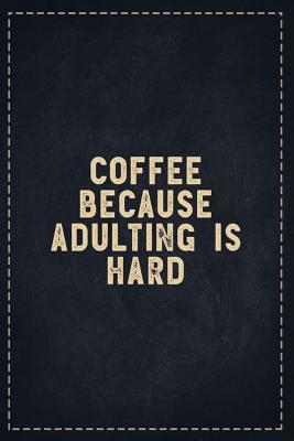 Read The Funny Office Gag Gifts: Coffee Because Adulting is Hard Composition Notebook Lightly Lined Pages Daily Journal Blank Diary Notepad 6x9 - Theofficeboss | ePub