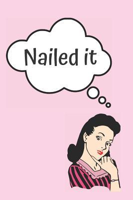 Download Nailed It Blank Lined Notebook Journal: A daily diary, composition or log book, funny gag gift idea! -  file in PDF