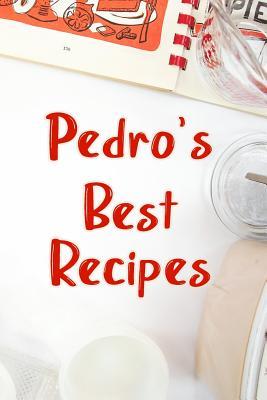 Read Pedro's Best Recipes: Blank Recipe Book to Write In. Favorite Recipes Gift for Men -  file in ePub