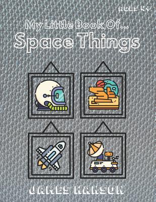 Read My Little Book Of Space Things: Tracing and Coloring Book For All Ages - James Hanson file in PDF