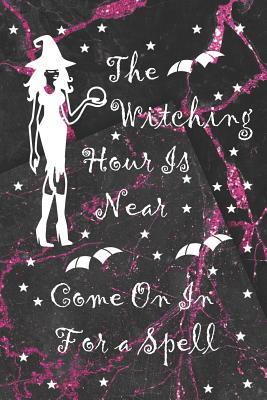 Read The Witching Hour Is Near Come On In For A Spell: Blank Lined Notebook ( Witch ) Black/Pink -  file in ePub