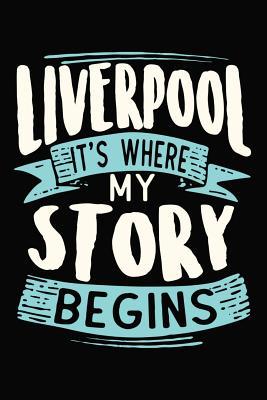 Download Liverpool It's where my story begins: DIN A5 110 Seiten gepunktetes, leeres Notizbuch Inspiration Journal Reise Tagebuch Motivation Zitat Kollektion - Artee's Reise Notizbuch | PDF