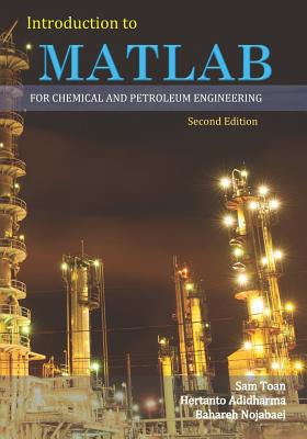 Full Download Introduction to MATLAB for Chemical & Petroleum Engineering 2nd Edition - Sam Toan | ePub