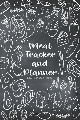 Full Download Meal Planner and Tracker: Ideal for Busy Moms - A E Hosmer file in PDF