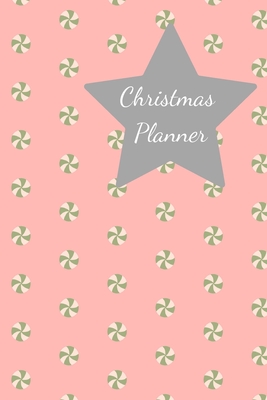 Full Download Christmas Planner: Organise your festive shopping, present buying, baking, parties and meals in one handy 6x9 paperback book. Pink & grey with xmas sweets design -  file in ePub
