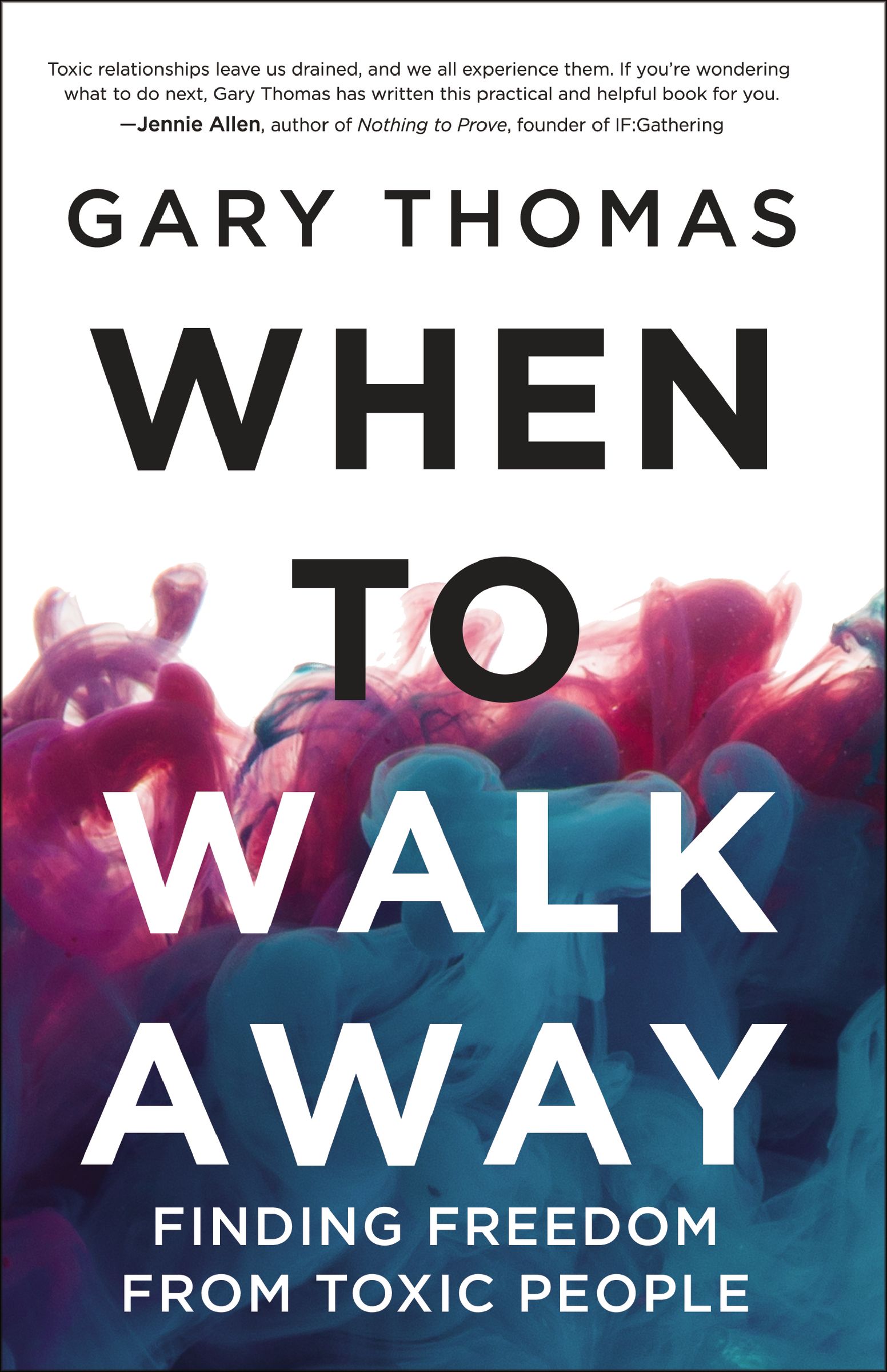 Read When to Walk Away: Finding Freedom from Toxic People - Gary L. Thomas file in PDF