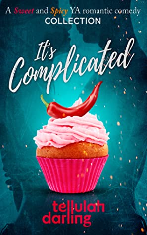 Full Download It's Complicated (A Sweet and Spicy YA romantic comedy collection) - Tellulah Darling file in ePub