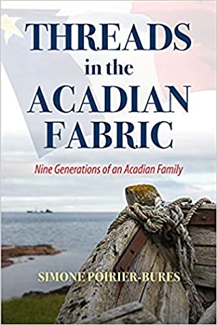 Read Threads in the Acadian Fabric: Nine Generations of an Acadian Family - Simone Poirier-Bures | ePub