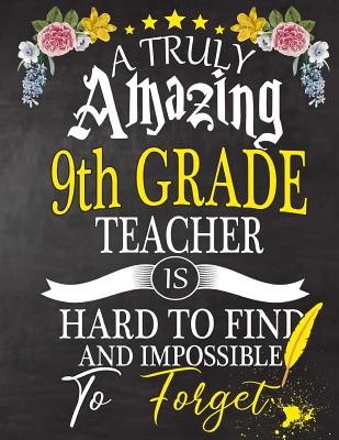 Read A Truly Amazing 9th Grade Teacher Is Hard To Find And impossible To Forget: 9th Grade Teacher appreciation gift, Thank you gifts, Notebook/Journal or Planner for Teacher, Work Book, dairy, Retirement/Year End Gift, christmas or Birthday for Men or Women - Omi Teacher Kech | ePub