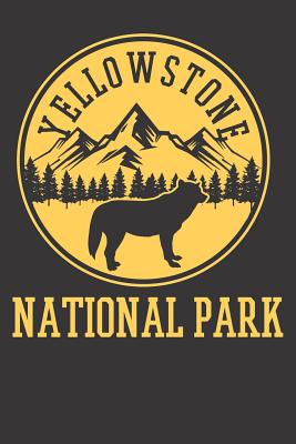 Download Notebook 6x9 120 Pages: Yellowstone National Park Camping Scout Hiking Climbing Gift - Bigpuuuuoy 139 Publishing | PDF