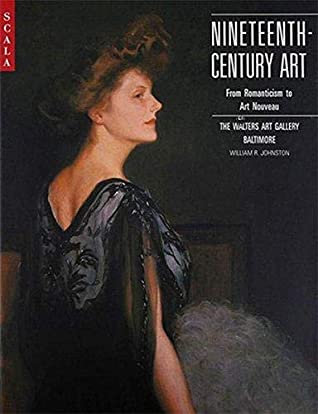 Download Nineteenth-Century Art From Romanticism to Art Nouveau - walters-art-gallery-staff-william-r-johnston file in PDF