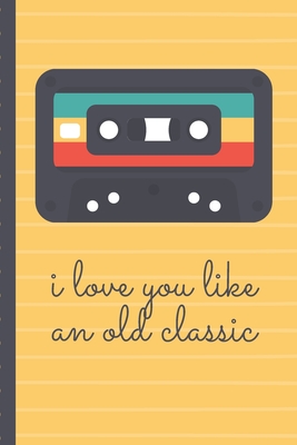 Full Download I Love You Like An Old Classic: Cute Retro Cassette Tape Anniversary Journal Sassy Anniversary Journal Happy Anniversary Pet Parents Animal Lover Dog Cat Gift Under 10 6X9 Punny Keepsake - Lovsassy Press | ePub