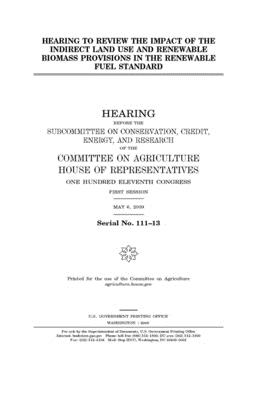 Full Download Hearing to review the impact of the indirect land use and renewable biomass provisions in the renewable fuel standard - U.S. House of Representatives file in PDF