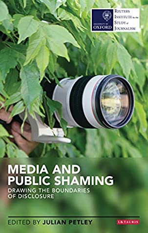 Full Download Media and Public Shaming: Drawing the Boundaries of Disclosure (Reuters Institute for the Study of Journalism) - Julian Petley file in ePub