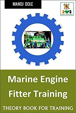 Full Download Marine Engine Fitter Training: Theory Book for Training - Manoj Dole file in ePub