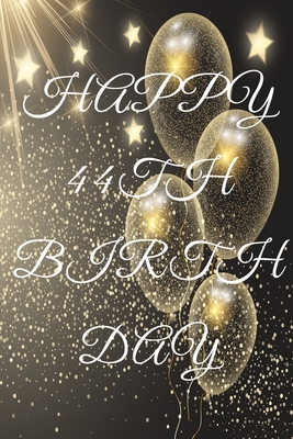 Download Happy 44th Birthday: 44th Birthday Gift / Journal / Notebook / Diary / Unique Greeting & Birthday Card Alternative - Christoph Publishing file in PDF