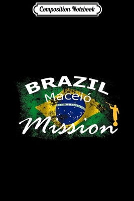 Download Composition Notebook: Brazil Maceio Mormon LDS Mission Missionary Gift Journal/Notebook Blank Lined Ruled 6x9 100 Pages - Karolina Koch file in PDF