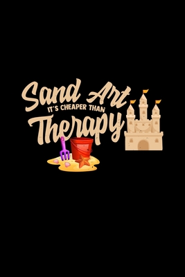 Download Sand art is cheaper than therapy: 6x9 sandcastle lined ruled paper notebook notes -  | PDF
