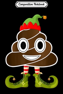 Full Download Composition Notebook: Elf Poop Emoji Family Group Christmas Costume Pajama Journal/Notebook Blank Lined Ruled 6x9 100 Pages - Richard Schultz file in PDF