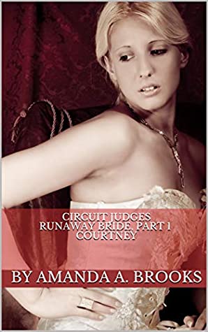 Read Online Circuit Judges: Runaway Bride, Part 1 - Courtney - Amanda A. Brooks | PDF