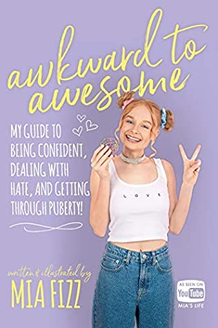 Full Download Awkward To Awesome: My guide to being confident, dealing with hate and getting through puberty! - Mia Fizz file in ePub