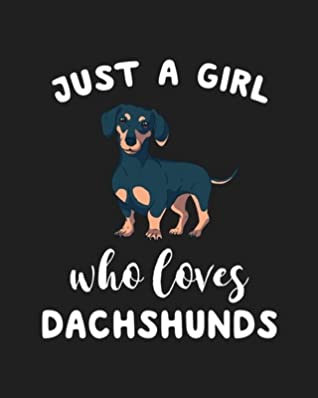 Download Just A Girl Who Loves Dachshunds: Blank Lined Notebook to Write In for Notes, To Do Lists, Notepad, Journal, Funny Gifts for Dachshunds Dog Lover - Nifty Prints | PDF