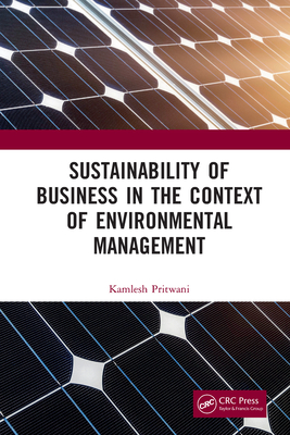 Read Online Sustainability of Business in the Context of Environmental Management - Kamlesh Pritwani | ePub
