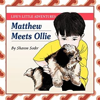 Read Online Life's Little Adventures: Matthew Meets Olive - Sharon Soder file in PDF